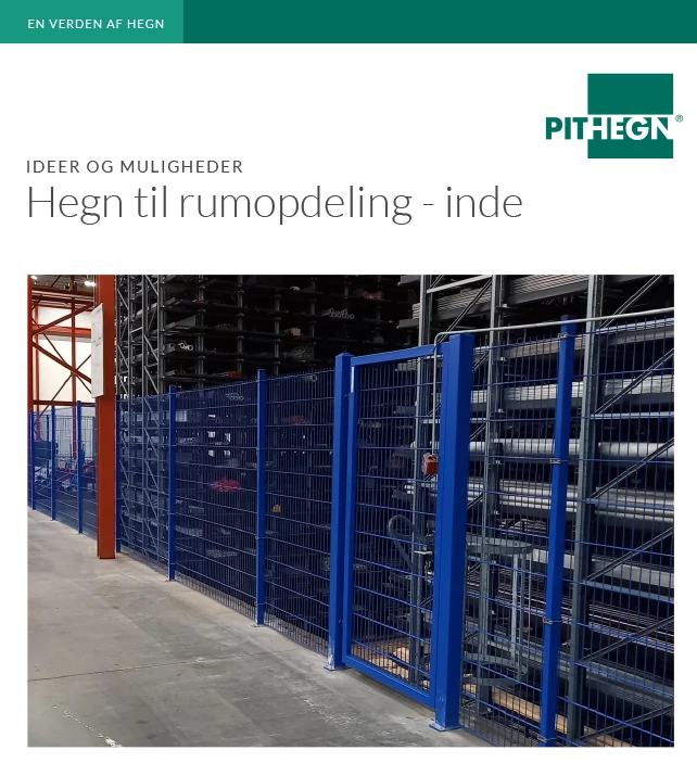 Hegn, porte og låger til rumopdeling inde